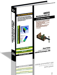 ANSYS Workbench 2024 R2: A Tutorial Approach