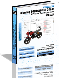 Learning SOLIDWORKS 2024: A Project Based Approach