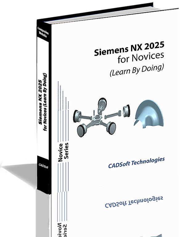 Siemens NX 2025 for Novices (Learn By Doing)