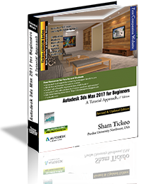 Autodesk 3ds Max 2017 for Beginners: A Tutorial Approach