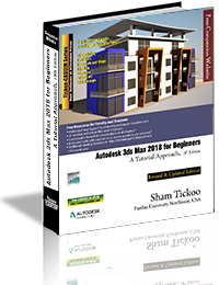 Autodesk 3ds Max 2018 for Beginners: A Tutorial Approach
